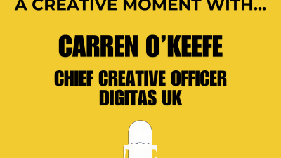 Up Next: A Creative Moment with...Carren O'Keefe, chief creative officer at Digitas