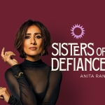 Sisters of Defiance: new podcast telling the real stories behind the world's most influential women