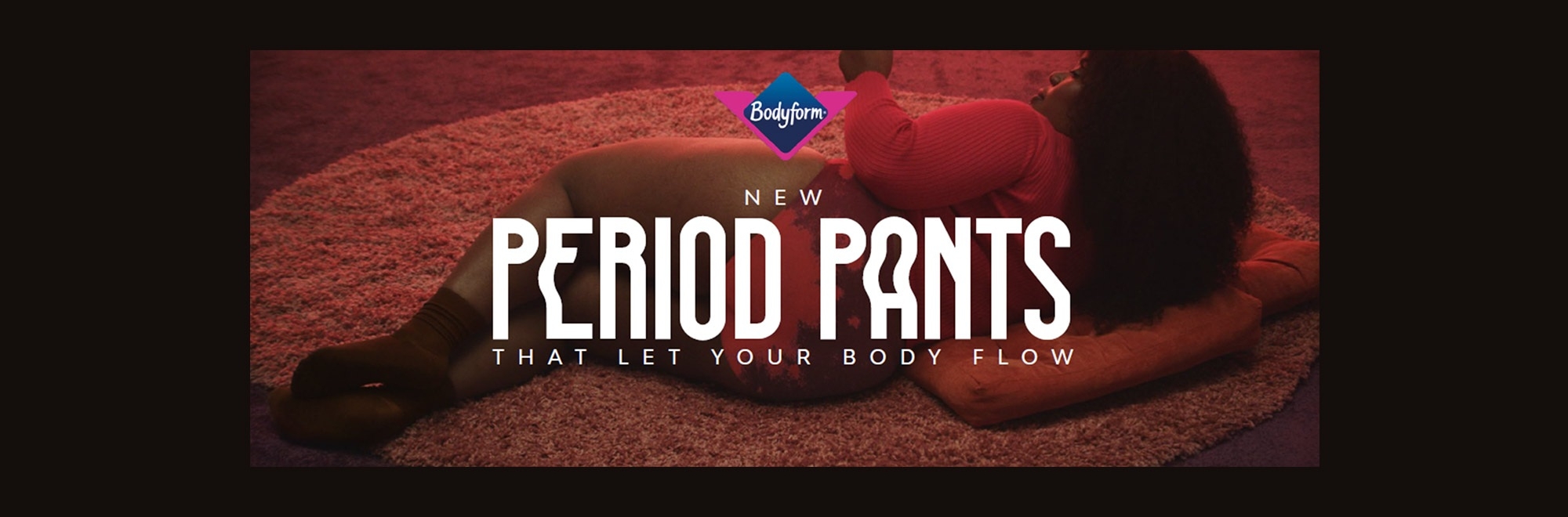 Bodyform launches new period pants that #letyourbodyflow