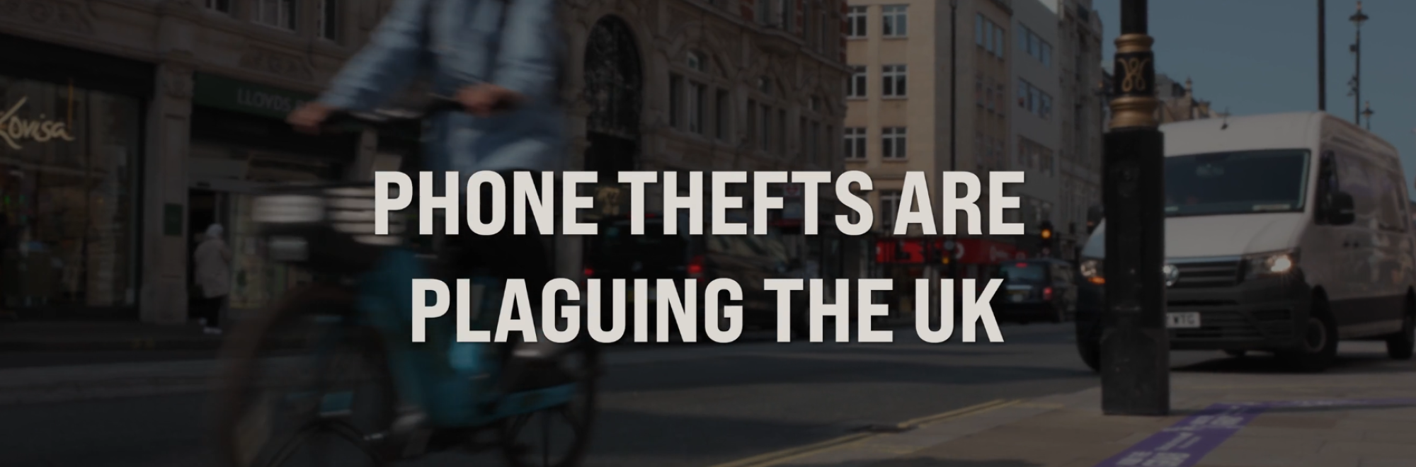 Currys phone theft campaign captures consumer caution