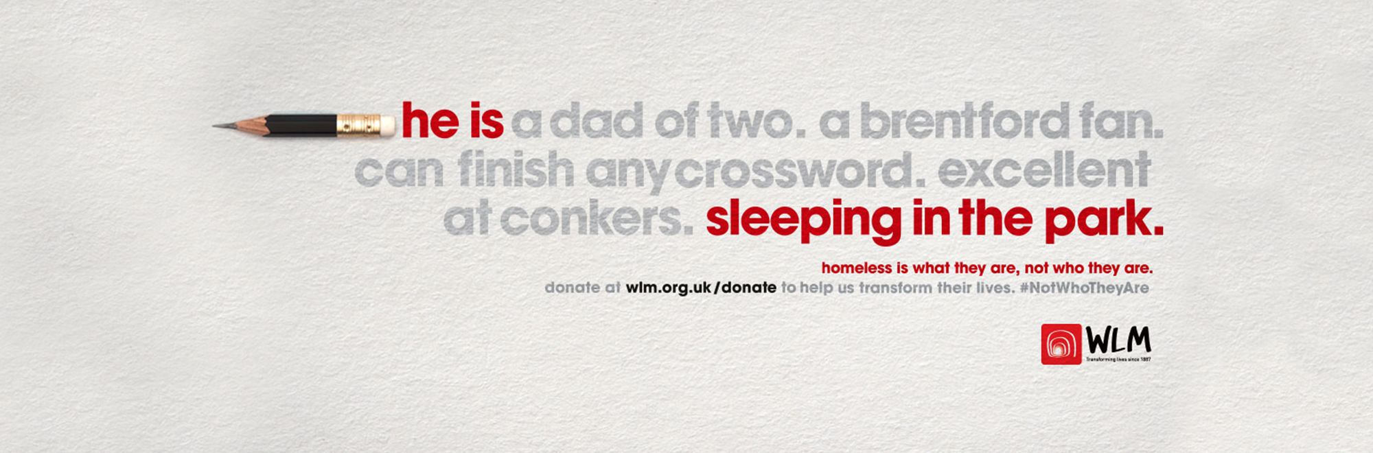 “Homeless is what they are, not who they are” WLM says in new campaign by AMV BBDO