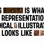 Illustrate Change: Drawing attention to the lack of diversity in medical imagery and disparities in the healthcare system