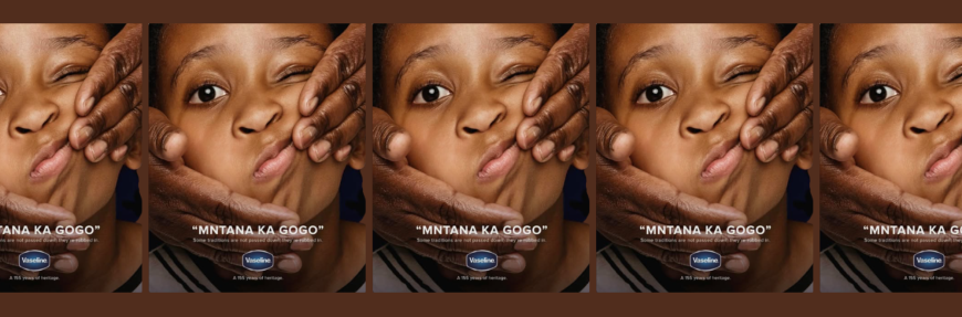 Vaseline’s ad illustrates the beauty in generational rituals